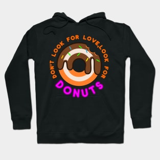 Don't Look For Love Look For Donut Hoodie